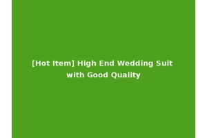 [Hot Item] High End Wedding Suit with Good Quality