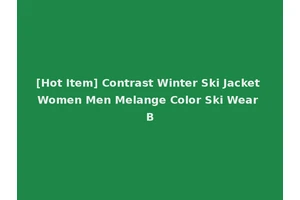 [Hot Item] Contrast Winter Ski Jacket Women Men Melange Color Ski Wear B