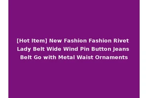 [Hot Item] New Fashion Fashion Rivet Lady Belt Wide Wind Pin Button Jeans Belt Go with Metal Waist Ornaments