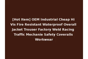 [Hot Item] OEM Industrial Cheap Hi Vis Fire Resistant Waterproof Overall Jacket Trouser Factory Weld Racing Traffic Mechanie Safety Coveralls Workwear