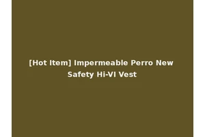 [Hot Item] Impermeable Perro New Safety Hi-VI Vest
