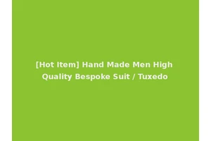 [Hot Item] Hand Made Men High Quality Bespoke Suit / Tuxedo