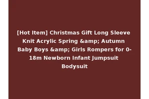 [Hot Item] Christmas Gift Long Sleeve Knit Acrylic Spring &amp; Autumn Baby Boys &amp; Girls Rompers for 0-18m Newborn Infant Jumpsuit Bodysuit
