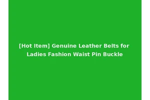 [Hot Item] Genuine Leather Belts for Ladies Fashion Waist Pin Buckle