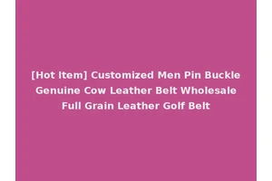 [Hot Item] Customized Men Pin Buckle Genuine Cow Leather Belt Wholesale Full Grain Leather Golf Belt