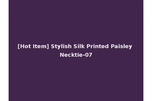 [Hot Item] Stylish Silk Printed Paisley Necktie-07