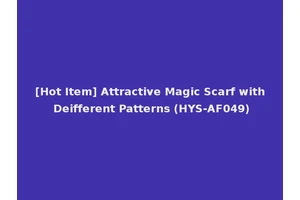 [Hot Item] Attractive Magic Scarf with Deifferent Patterns (HYS-AF049)