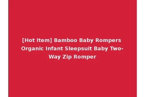[Hot Item] Bamboo Baby Rompers Organic Infant Sleepsuit Baby Two-Way Zip Romper