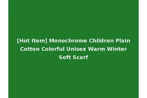 [Hot Item] Monochrome Children Plain Cotton Colorful Unisex Warm Winter Soft Scarf