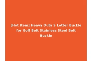 [Hot Item] Heavy Duty S Letter Buckle for Golf Belt Stainless Steel Belt Buckle
