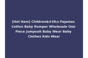 [Hot Item] Children's Pajamas Cotton Baby Romper Wholesale One Piece Jumpsuit Baby Wear Baby Clothes Kids Wear