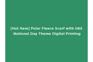 [Hot Item] Polar Fleece Scarf with UAE National Day Theme Digital Printing