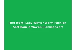 [Hot Item] Lady Winter Warm Fashion Soft Boucle Woven Blanket Scarf