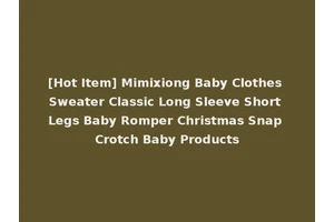 [Hot Item] Mimixiong Baby Clothes Sweater Classic Long Sleeve Short Legs Baby Romper Christmas Snap Crotch Baby Products