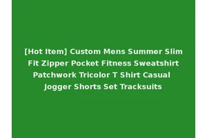 [Hot Item] Custom Mens Summer Slim Fit Zipper Pocket Fitness Sweatshirt Patchwork Tricolor T Shirt Casual Jogger Shorts Set Tracksuits