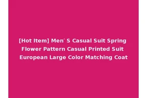 [Hot Item] Men′ S Casual Suit Spring Flower Pattern Casual Printed Suit European Large Color Matching Coat