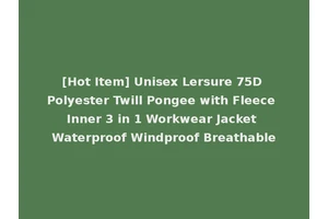 [Hot Item] Unisex Lersure 75D Polyester Twill Pongee with Fleece Inner 3 in 1 Workwear Jacket Waterproof Windproof Breathable