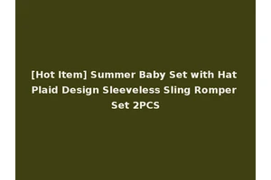 [Hot Item] Summer Baby Set with Hat Plaid Design Sleeveless Sling Romper Set 2PCS