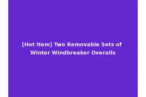 [Hot Item] Two Removable Sets of Winter Windbreaker Overalls