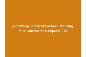 [Hot Item] Colorful Cartoon Printing Milk Silk Women Pajama Set