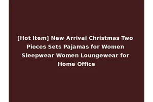 [Hot Item] New Arrival Christmas Two Pieces Sets Pajamas for Women Sleepwear Women Loungewear for Home Office