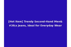 [Hot Item] Trendy Second-Hand Men's Jeans, Ideal for Everyday Wear