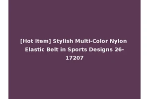 [Hot Item] Stylish Multi-Color Nylon Elastic Belt in Sports Designs 26-17207
