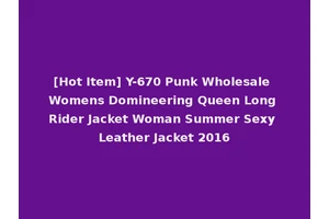[Hot Item] Y-670 Punk Wholesale Womens Domineering Queen Long Rider Jacket Woman Summer Sexy Leather Jacket 2016