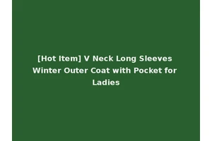 [Hot Item] V Neck Long Sleeves Winter Outer Coat with Pocket for Ladies
