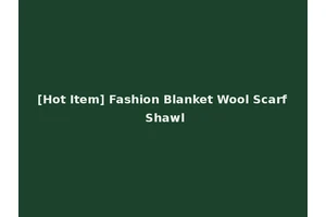 [Hot Item] Fashion Blanket Wool Scarf Shawl