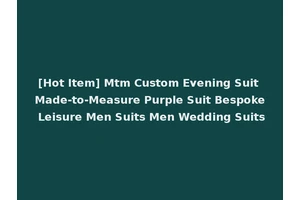 [Hot Item] Mtm Custom Evening Suit Made-to-Measure Purple Suit Bespoke Leisure Men Suits Men Wedding Suits