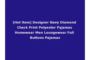 [Hot Item] Designer Navy Diamond Check Print Polyester Pyjamas Homewear Men Loungewear Full Buttons Pajamas