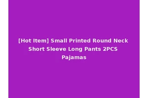 [Hot Item] Small Printed Round Neck Short Sleeve Long Pants 2PCS Pajamas