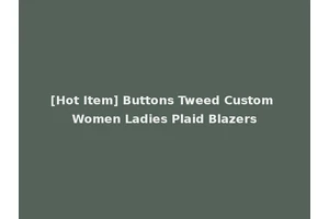[Hot Item] Buttons Tweed Custom Women Ladies Plaid Blazers