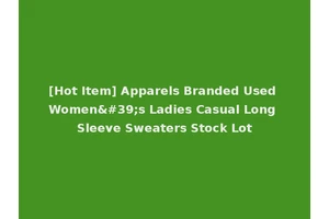 [Hot Item] Apparels Branded Used Women's Ladies Casual Long Sleeve Sweaters Stock Lot