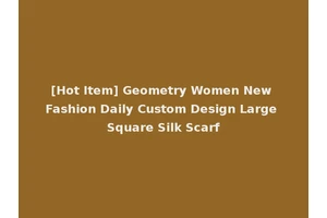 [Hot Item] Geometry Women New Fashion Daily Custom Design Large Square Silk Scarf