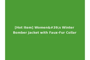 [Hot Item] Women's Winter Bomber Jacket with Faux-Fur Collar