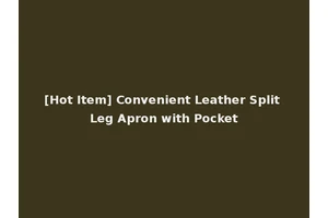 [Hot Item] Convenient Leather Split Leg Apron with Pocket