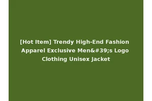 [Hot Item] Trendy High-End Fashion Apparel Exclusive Men's Logo Clothing Unisex Jacket