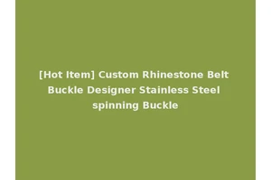 [Hot Item] Custom Rhinestone Belt Buckle Designer Stainless Steel spinning Buckle