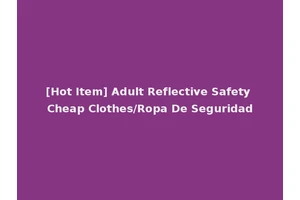 [Hot Item] Adult Reflective Safety Cheap Clothes/Ropa De Seguridad