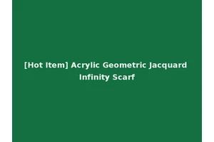 [Hot Item] Acrylic Geometric Jacquard Infinity Scarf