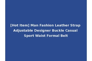 [Hot Item] Man Fashion Leather Strap Adjustable Designer Buckle Casual Sport Waist Formal Belt
