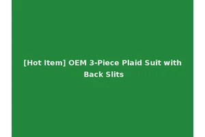 [Hot Item] OEM 3-Piece Plaid Suit with Back Slits