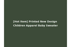 [Hot Item] Printed New Design Children Apparel Baby Sweater