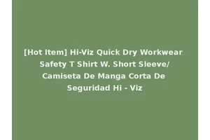 [Hot Item] Hi-Viz Quick Dry Workwear Safety T Shirt W. Short Sleeve/Camiseta De Manga Corta De Seguridad Hi - Viz