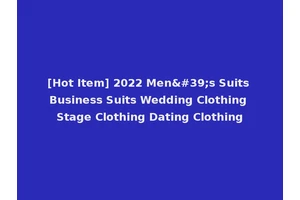 [Hot Item] 2022 Men's Suits Business Suits Wedding Clothing Stage Clothing Dating Clothing