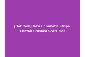 [Hot Item] New Chromatic Stripe Chiffon Crushed Scarf Ties