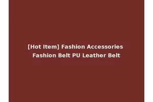 [Hot Item] Fashion Accessories Fashion Belt PU Leather Belt