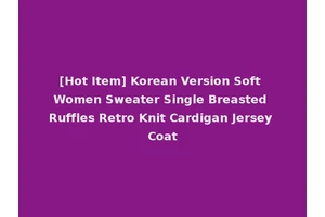 [Hot Item] Korean Version Soft Women Sweater Single Breasted Ruffles Retro Knit Cardigan Jersey Coat